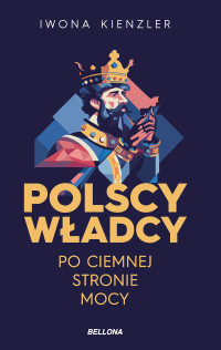 Iwona Kienzler — Polscy władcy po ciemnej stronie mocy