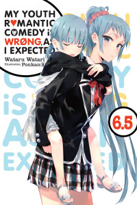 Wataru Watari and Ponkan 8 [Wataru Watari and Ponkan 8] — My Youth Romantic Comedy Is Wrong, As I Expected, Vol. 6.5