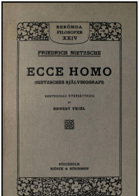 Friedrich Nietzsche — Ecce Homo (Nietzsches Självbiografi)