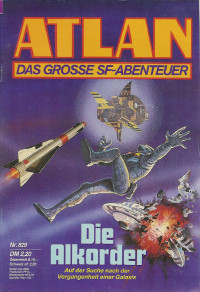 Peter Griese — ATLAN 155-Die Alkorder (Im Auftrag der Kosmokraten)