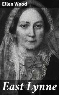 Ellen Wood — East Lynne