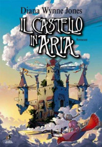 Diana Wynne Jones — Il castello in aria