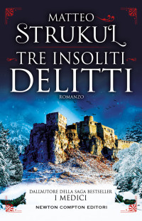 Matteo Strukul — Tre insoliti delitti