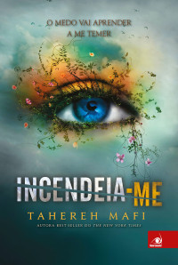 Tahereh Mafi — Incendeia-me