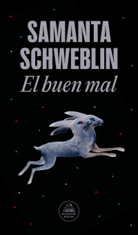 Samanta Schweblin — El buen mal