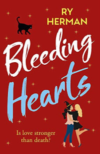 Ry Herman — Bleeding Hearts (Love Bites Book 2)