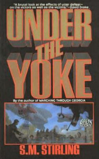 S. M. Stirling — Under the Yoke