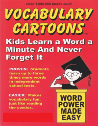 Bryan Burchers — Vocabulary Cartoons: Kids Learn a Word a Minute and Never Forget It: Learn Hundreds of SAT Words with Fast and Easy Memory Technique