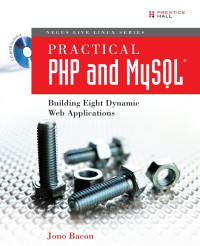 Jono Bacon — Practical PHP and MySQL: Building Eight Dynamic Web Applications