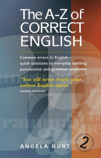Burch, Angela — The A-Z of Correct English