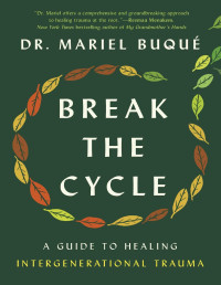 Break the Cycle: A Guide to Healing Intergenerational Trauma | Dr ...