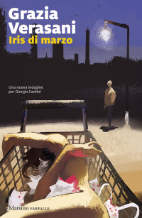 Grazia Verasani — Iris di marzo