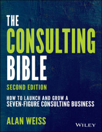 Alan Weiss — The Consulting Bible