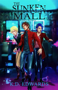 KD Edwards — THE SUNKEN MALL by KD Edwards