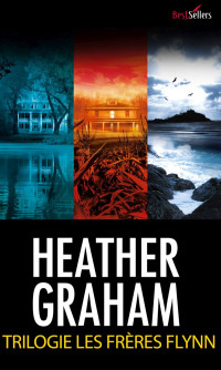 Heather Graham [Graham, Heather] — Les frères Flynn - Intégrale