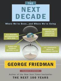 George Friedman — The Next Decade