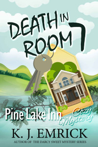 K. J. Emrick — Pine Lake Inn Cozy Mystery – 01 – Death in Room 7