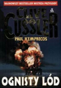 Clive Cussler & Paul Kemprecos — Ognisty Lód