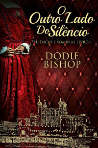 Dodie Bishop — O Outro Lado Do Silêncio: Silêncio e Sombras Livro 1