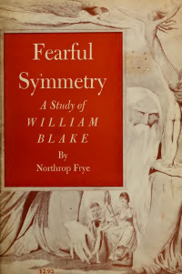 Northrop Frye — Fearful symmetry, a study of William Blake