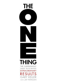 Gary Keller — The ONE Thing