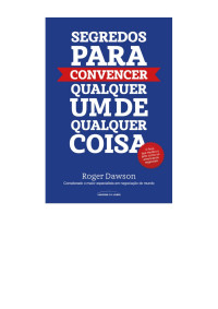 Roger Dawson — Segredos para convencer qualquer um de qualquer coisa