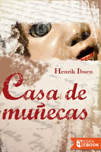 Henrik Ibsen — Casa de muñecas