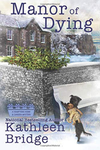 Kathleen Bridge  — Manor of Dying - Hamptons Home & Garden Mystery 4
