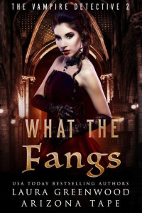 Laura Greenwood & Arizona Tape [Greenwood, Laura & Tape, Arizona] — What The Fangs