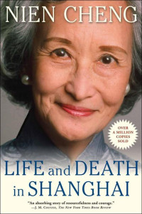 Nien Cheng, [CHENG, Nien] — Life and Death in Shanghai