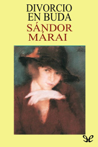 Sándor Márai — Divorcio en Buda