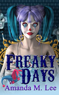 Amanda M. Lee — Freaky Days (Mystic Caravan Mystery 1)