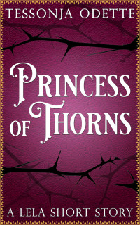 Tessonja Odette [Odette, Tessonja] — Princess of Thorns