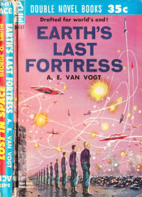 A E van Vogt — Earth's Last Fortress