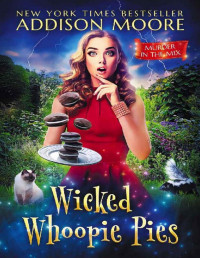 Addison Moore — Wicked Whoopie Pies (Murder in the Mix Mystery 33)
