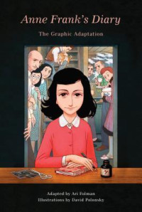 Anne Frank, Ari Folman, David Polonsky — Anne Frank's Diary: The Graphic Adaptation