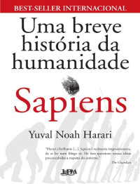 Yuval Noah Harari — Sapiens Uma Breve História da Humanidade