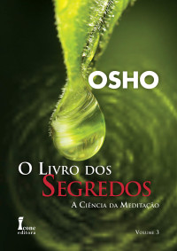 Osho — O livro dos Segredos (volumes 1 ao 6)
