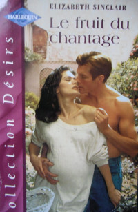 Elizabeth Sinclair [Sinclair, Elizabeth] — Le fruit du chantage