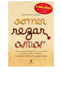 Elizabeth Gilbert — Comer, Rezar e Amar