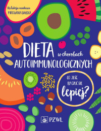 red. Mirosława Gałęcka — Dieta w chorobach autoimmunologicznych