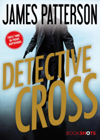 James Patterson — Detective Cross (Alex Cross, #24.5)