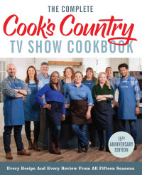 America's Test Kitchen — The Complete Cook's Country TV Show Cookbook