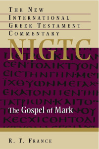 R. T. France — The Gospel of Mark
