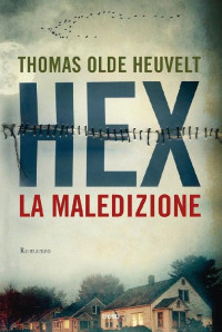 Thomas Olde Heuvelt — Hex, la maledizione