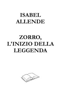 Isabel Allende — Zorro, L'inizio della leggenda