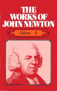John Newton [Newton, John] — The Works of John Newton V6