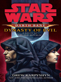 Drew Karpyshyn — Darth Bane: Star Wars Legends 3-Book Bundle Darth Bane: Star Wars Legends 3-Book Bundle: Path of Destruction, Rule of Two, Dynasty of Evil (Star Wars: Darth Bane Trilogy - Legends)
