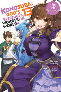 Natsume Akatsuki and Kurone Mishima [Akatsuki, Natsume and Mishima, Kurone] — Konosuba: God’s Blessing on This Wonderful World!, Vol. 13: The Lich’s Proposal