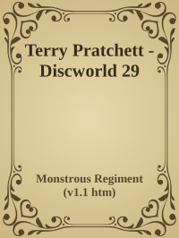Monstrous Regiment (v1.1 htm) — Terry Pratchett - Discworld 29